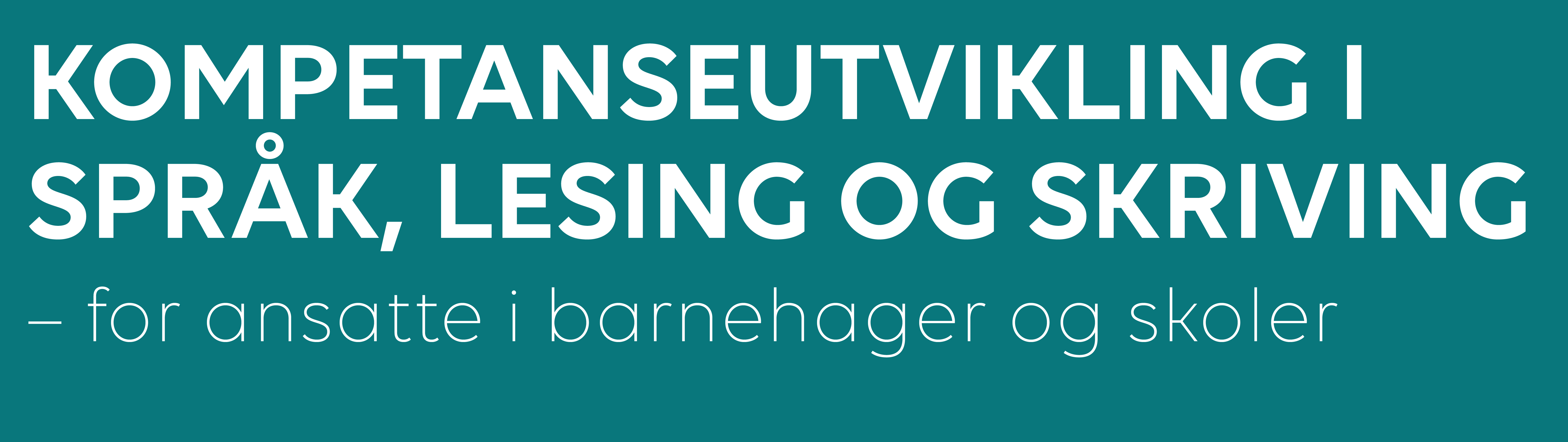 Kompetanseutvikling i språk, lesing og skriving
- for ansatte i barnehager og skoler